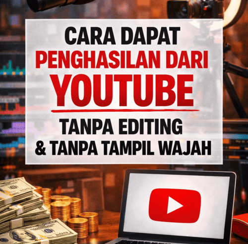 Cara Dapat Penghasilan dari YouTube Tanpa Editing & Tanpa Tampil Wajah