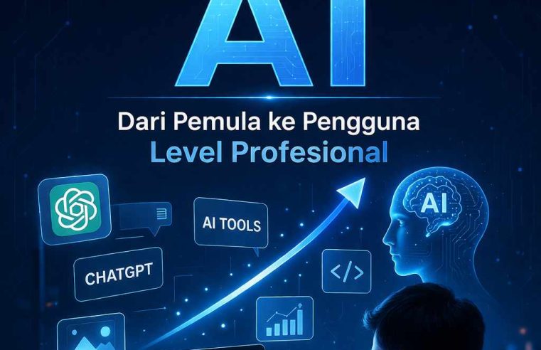 30 Hari Menguasai AI: Dari Pemula ke Pengguna Level Profesional”