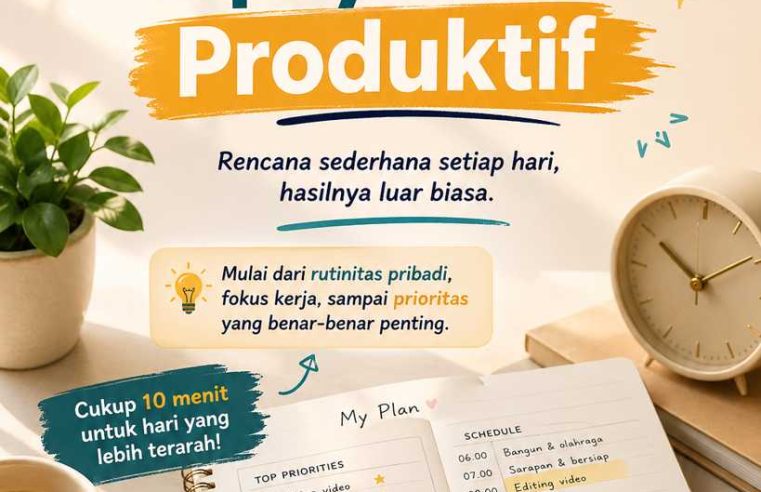 Cara Mengatur Hari Supaya Lebih Produktif