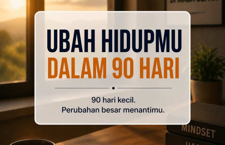 Ubah Hidupmu dalam 90 Hari