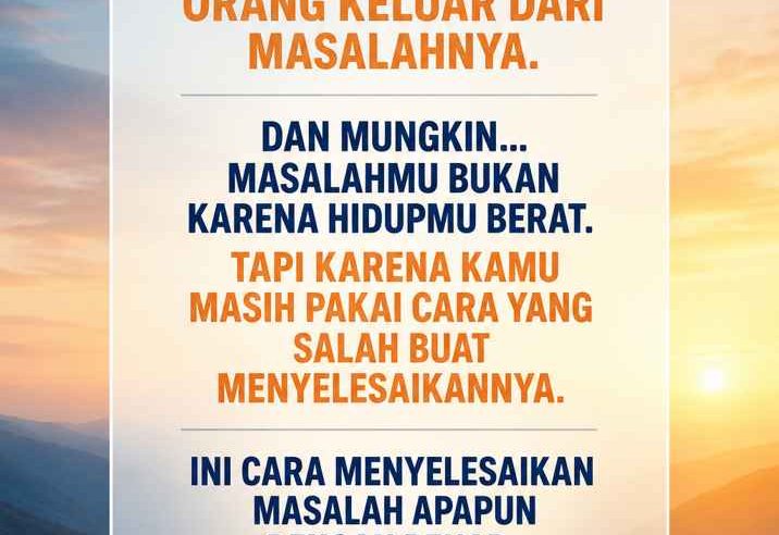 Cara Menyelesaikan Masalah dengan Benar (Bukan Sekadar Coba-Coba)